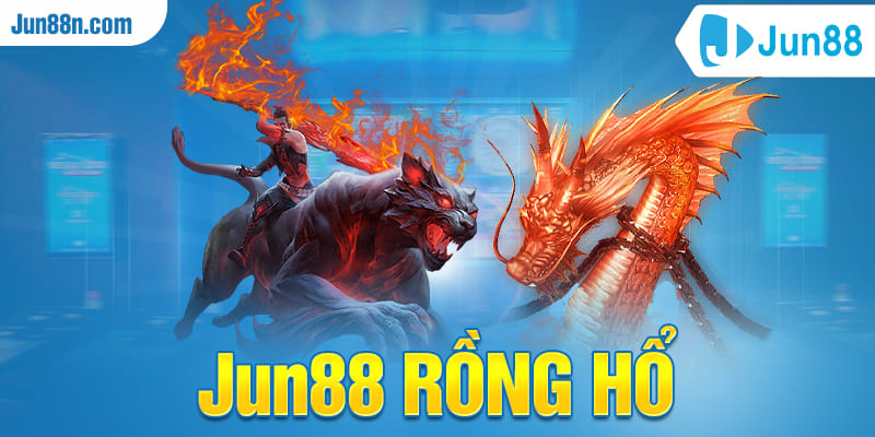 Jun88 Rồng Hổ